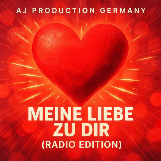 AJ Production Germany - Meine Liebe zu dir - AJ Production Germany Official Store